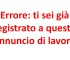 Errore: ti sei già registrato a questo annuncio di lavoro